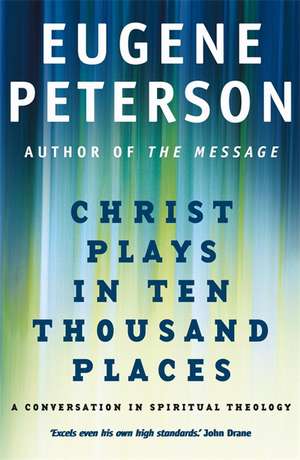 Peterson, E: Christ Plays In Ten Thousand Places