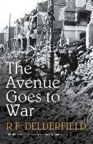 The Avenue Goes to War de R. F. Delderfield