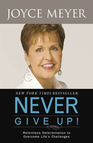 Never Give Up de Joyce Meyer