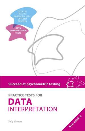 Succeed at Psychometric Testing: Practice Tests for Data Interpretation 2nd Ed de Sally Vanson