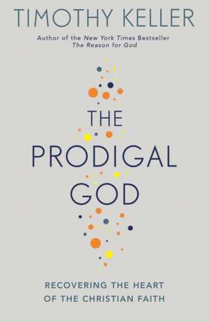 The Prodigal God de Timothy Keller