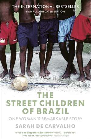 The Street Children of Brazil de Sarah De Carvalho