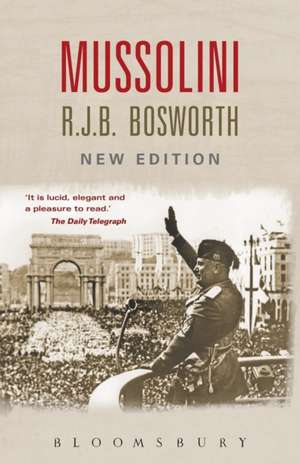 Mussolini de Dr Richard J. B. Bosworth