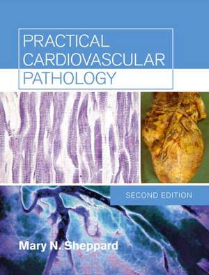 Practical Cardiovascular Pathology, 2nd edition de Mary Sheppard