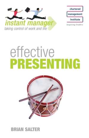 Instant Manager: Effective Presenting de Brian Salter