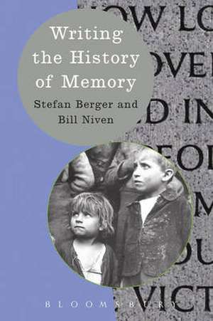 Writing the History of Memory de Prof. Stefan Berger