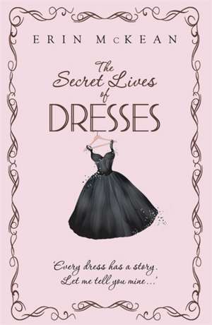 The Secret Lives of Dresses de Erin Mckean