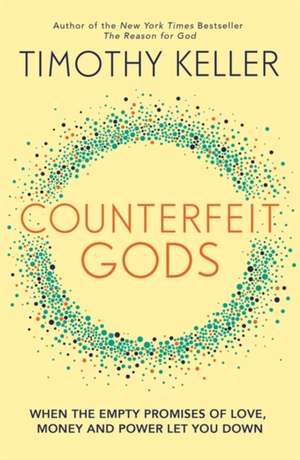 Counterfeit Gods de Timothy Keller