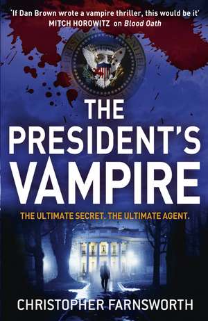 The President's Vampire de Christopher Farnsworth