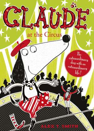 Claude at the Circus de Alex T. Smith