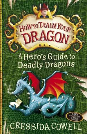 How to Train Your Dragon: A Hero's Guide to Deadly Dragons de Cressida Cowell