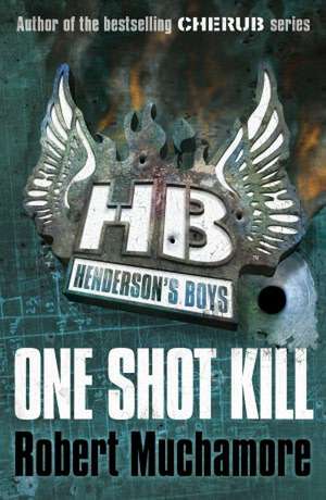 Henderson's Boys: One Shot Kill de Robert Muchamore