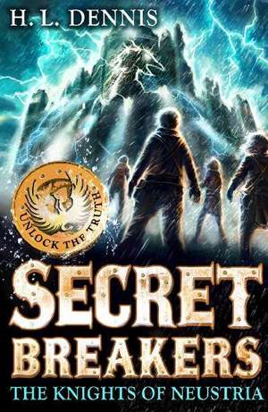 Secret Breakers: The Knights of Neustria de H.L. Dennis