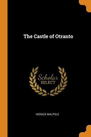 The Castle of Otranto de Horace Walpole