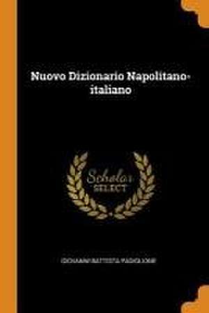 Nuovo Dizionario Napolitano-italiano de Giovanni Battista Padiglione