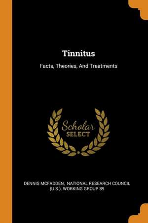 Tinnitus: Facts, Theories, And Treatments de Dennis McFadden