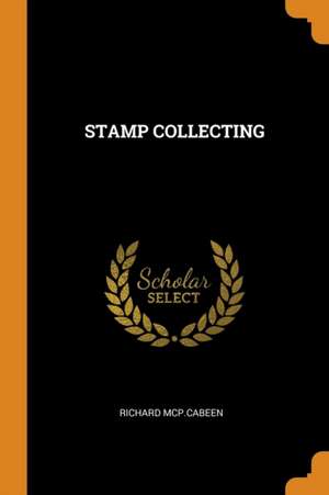 Stamp Collecting de Richard McP Cabeen