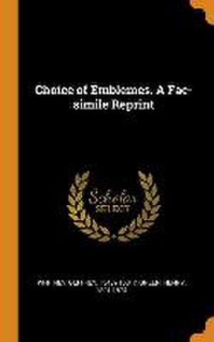 Choice of Emblemes. A Fac-simile Reprint de Geffrey Whitney