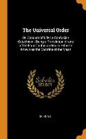 The Universal Order: Or, Conduct of Life: a Confucian Catechism: Being a Translation of one of the Four Confucian Books Hitherto Known as t de Chi Kung