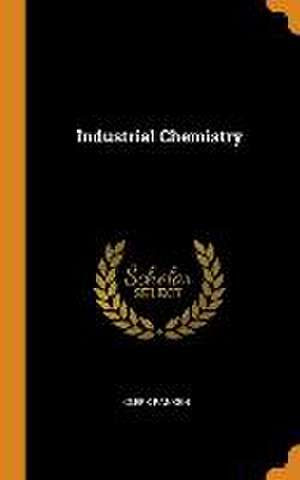 Industrial Chemistry de Clerk Ranken