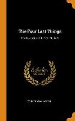 The Four Last Things: Death, Judgment, Hell, Heaven de Von Cochem Martin