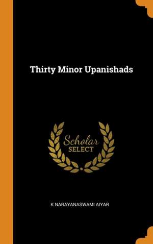 Thirty Minor Upanishads de K. Narayanaswami Aiyar