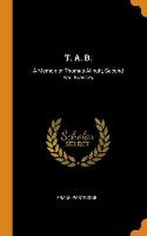 T. A. B.: A Memoir of Thomas Allnutt, Second Earl Brassey de Frank Partridge