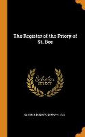 The Register of the Priory of St. Bee de Durham Eng Surtees Society