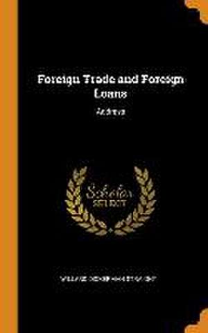 Foreign Trade and Foreign Loans: Address de Willard Dickerman Straight