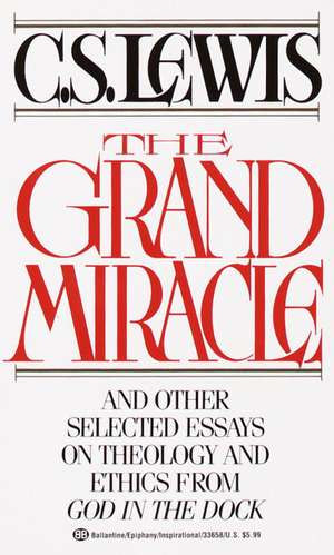The Grand Miracle de C. S. Lewis