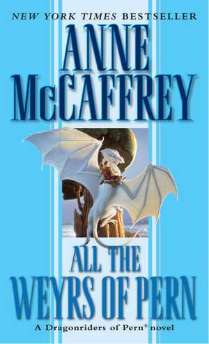 All the Weyrs of Pern de Anne McCaffrey