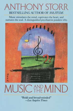 Music and the Mind de Anthony Storr