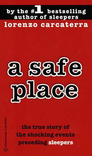 A Safe Place: The True Story of a Father, a Son, a Murder de Lorenzo Carcaterra