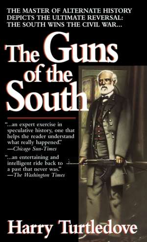 The Guns of the South: A Novel of the Civil War de Harry Turtledove