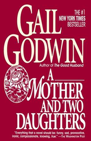 Mother and Two Daughters de Gail Godwin