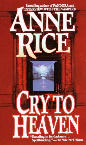 Cry to Heaven de Anne Rice