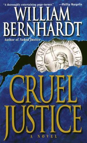 Cruel Justice de William Bernhardt