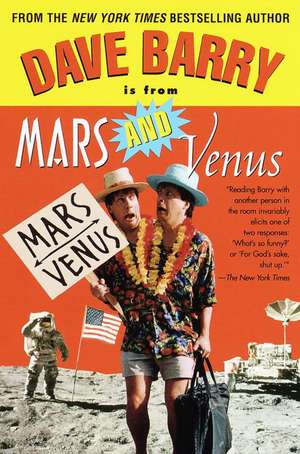 Dave Barry Is from Mars and Venus de Dave Barry