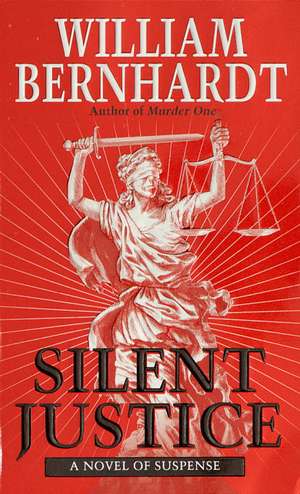 Silent Justice de William Bernhardt