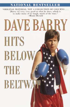 Dave Barry Hits Below the Beltway de Dave Barry