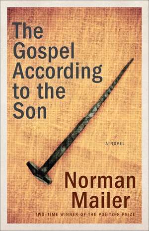 The Gospel According to the Son de Norman Mailer