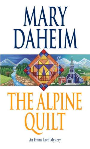 The Alpine Quilt de Mary Daheim