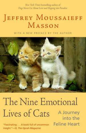 The Nine Emotional Lives of Cats: A Journey Into the Feline Heart de Jeffrey Moussaieff Masson