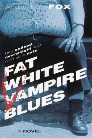 Fat White Vampire Blues de Andrew Fox