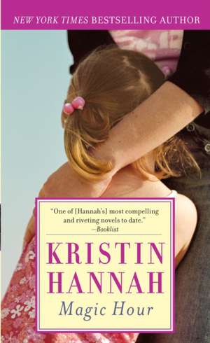 Magic Hour de Kristin Hannah