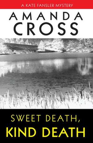 Sweet Death, Kind Death de Amanda Cross