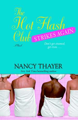 The Hot Flash Club Strikes Again de Nancy Thayer