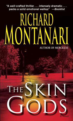 The Skin Gods: A Novel de Richard Montanari