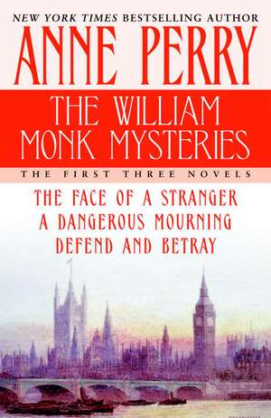 The William Monk Mysteries: The First Three Novels de Anne Perry