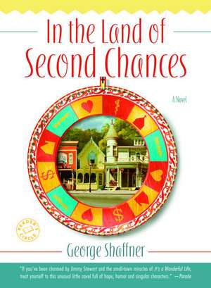 In the Land of Second Chances de George Shaffner